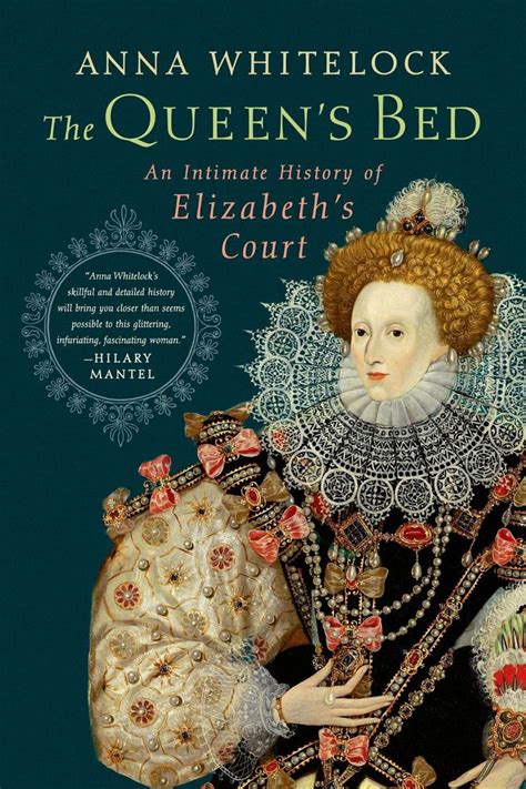 The Queen s Bed An Intimate History of Elizabeth s Court
